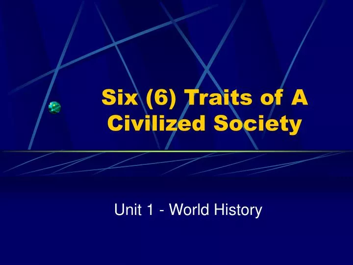 six 6 traits of a civilized society