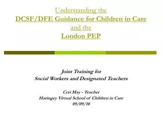 Understanding the DCSF/DFE Guidance for Children in Care and the London PEP