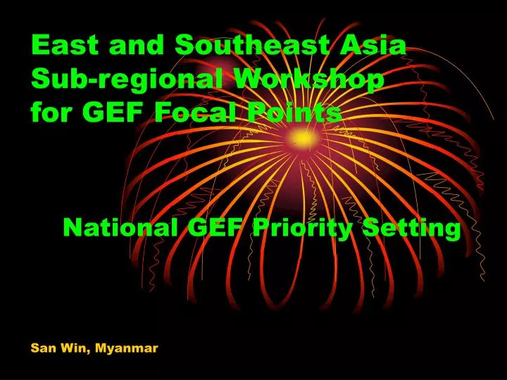 east and southeast asia sub regional workshop for gef focal points