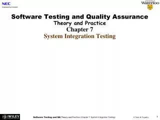 Software Testing and Quality Assurance Theory and Practice Chapter 7 System Integration Testing