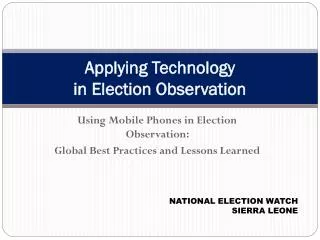 Applying Technology in Election Observation