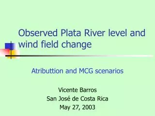 Observed Plata R iver level and wind field change