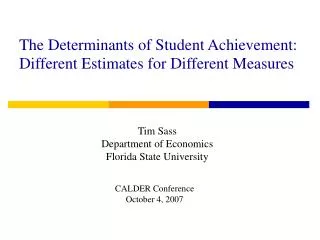 The Determinants of Student Achievement: Different Estimates for Different Measures