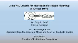 Using HLC Criteria for Institutional Strategic Planning: A Success Story