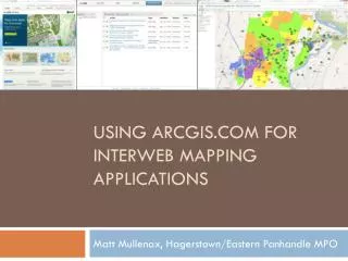 Using ArcGIS for Interweb Mapping Applications