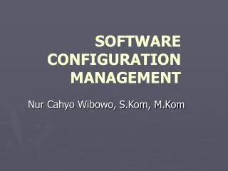 SOFTWARE CONFIGURATION MANAGEMENT