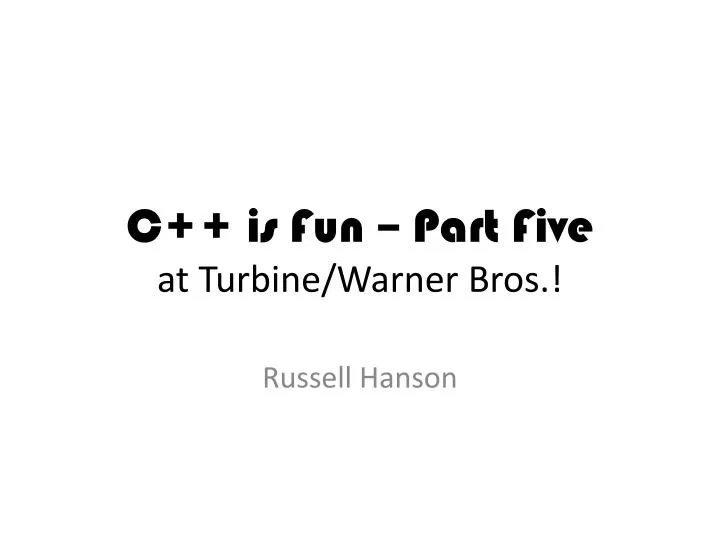 c is fun part five at turbine warner bros