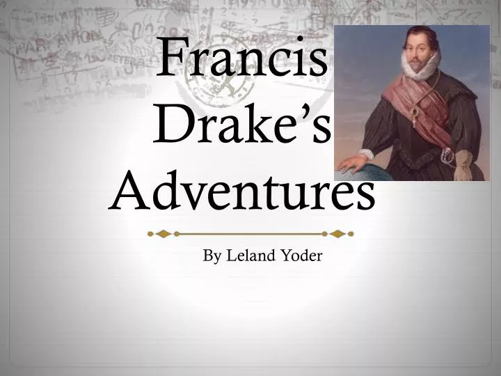 francis drake s adventures