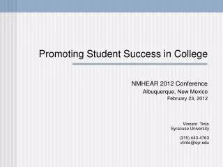 Vincent Tinto Syracuse University (315) 443-4763 vtinto@syr