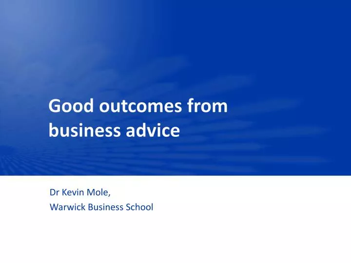 good outcomes from business advice