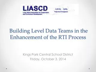 Building Level Data T eams in the Enhancement of the RTI P rocess