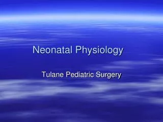 Neonatal Physiology