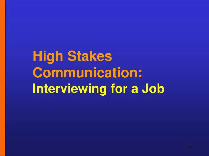 high stakes communication interviewing for a job