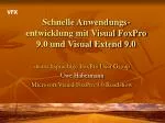 Schnelle Anwendungs-entwicklung mit Visual FoxPro 9.0 und Visual Extend 9.0 - slide 1