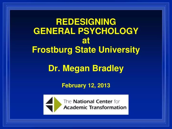 redesigning general psychology at frostburg state university dr megan bradley february 12 2013