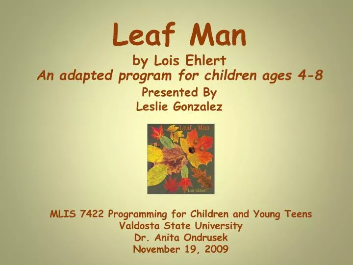 leaf man by lois ehlert an adapted program for children ages 4 8 presented by leslie gonzalez