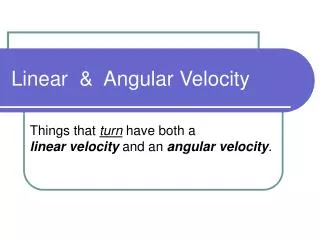 Linear &amp; Angular Velocity