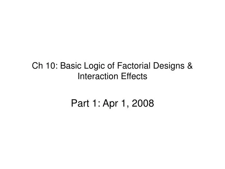 ch 10 basic logic of factorial designs interaction effects