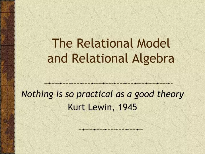 the relational model and relational algebra