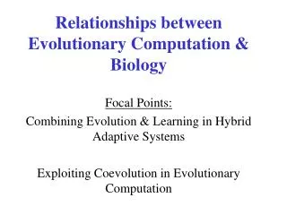 Relationships between Evolutionary Computation &amp; Biology