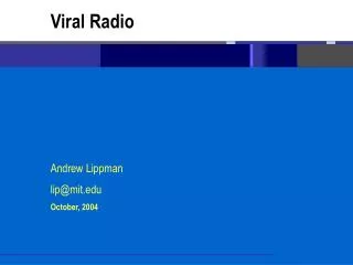 Andrew Lippman lip@mit October, 2004