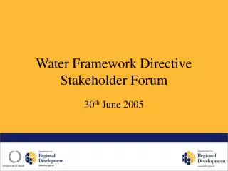 Water Framework Directive Stakeholder Forum