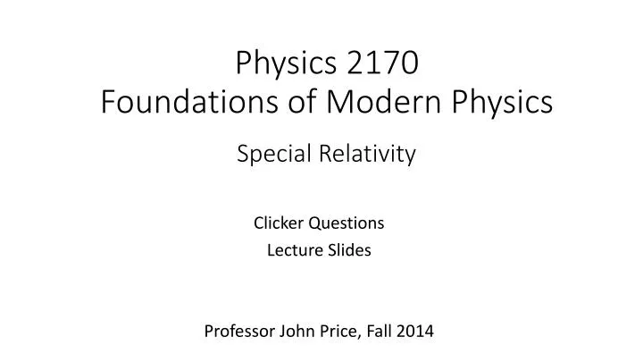 physics 2170 foundations of modern physics special relativity