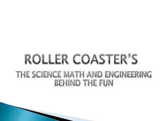 ROLLER COASTER’S
