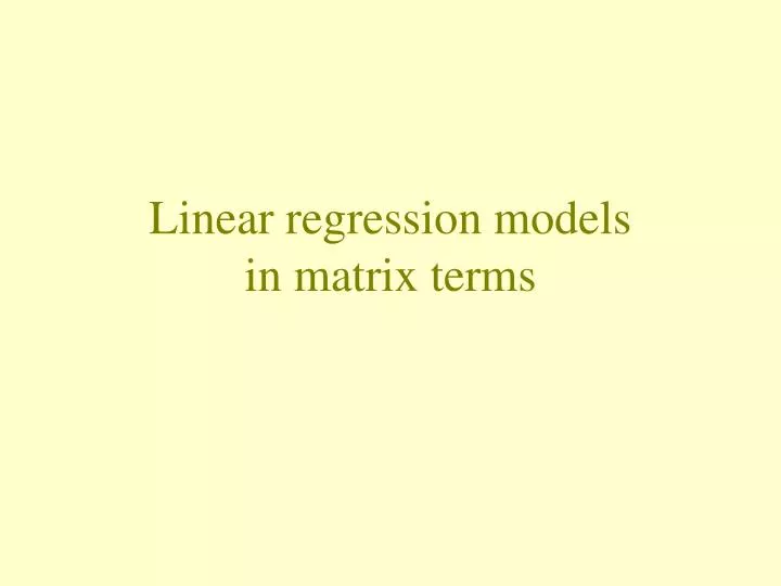 linear regression models in matrix terms