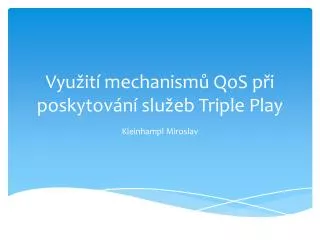 vyu it mechanism qos p i poskytov n slu eb triple play