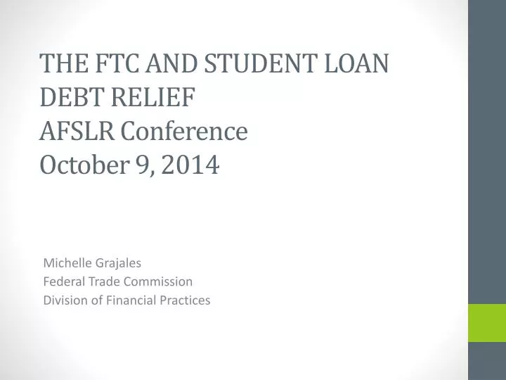 the ftc and student loan debt relief afslr conference october 9 2014