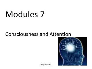 Modules 7 Consciousness and Attention