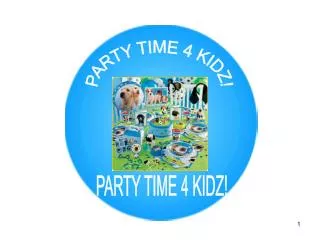 PARTY TIME 4 KIDZ!