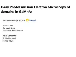 I06 Diamond Light Source Stuart Cavill Sarnjeet Dhesi Francesco Maccherozzi Kevin Edmonds