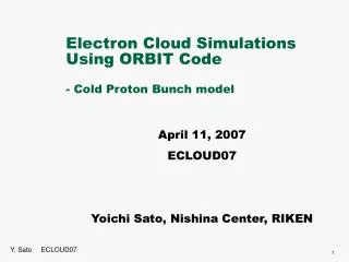 Electron Cloud Simulations Using ORBIT Code - Cold Proton Bunch model