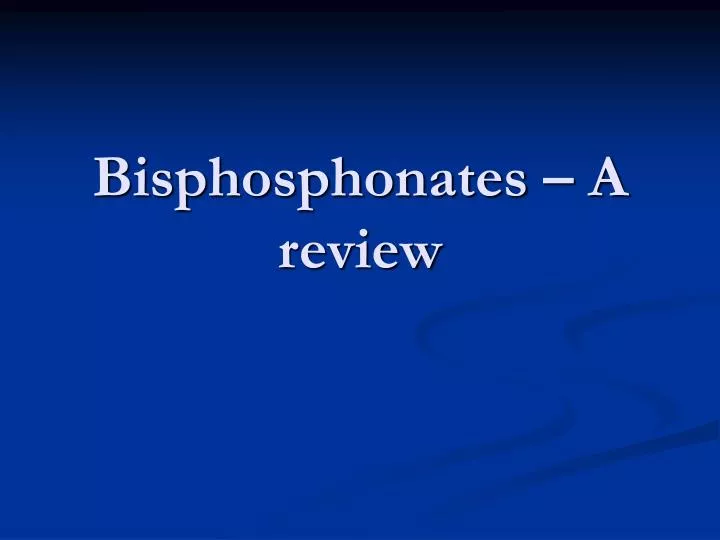 bisphosphonates a review