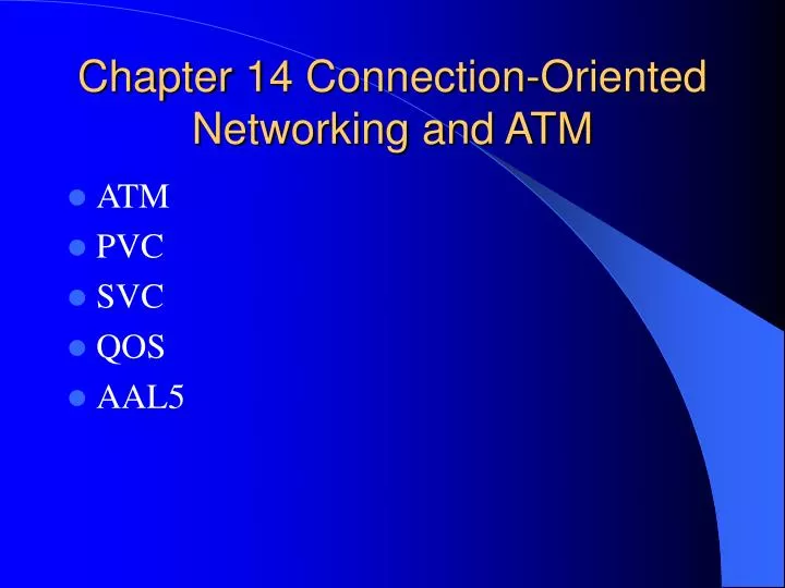 chapter 14 connection oriented networking and atm