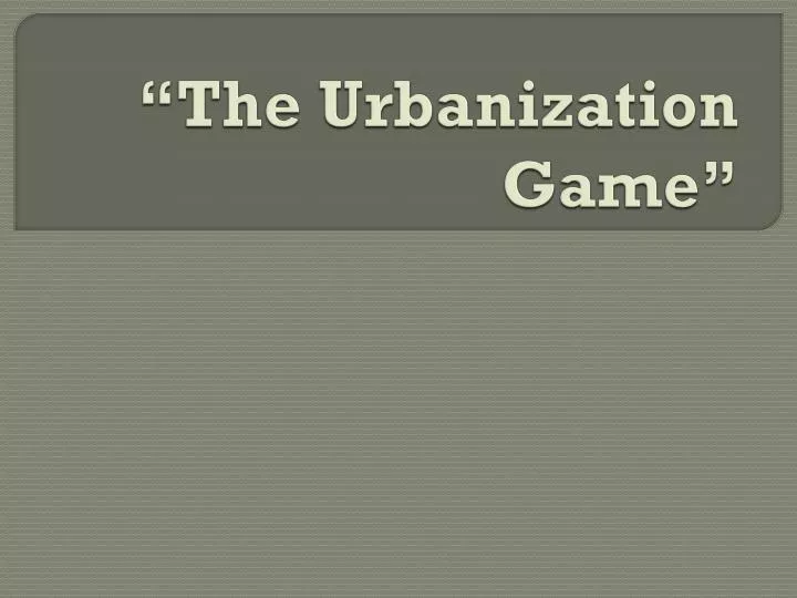 the urbanization game