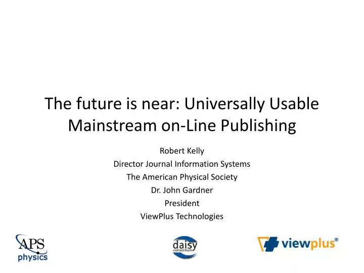 the future is near universally usable mainstream on line publishing