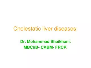 Cholestatic liver diseases: