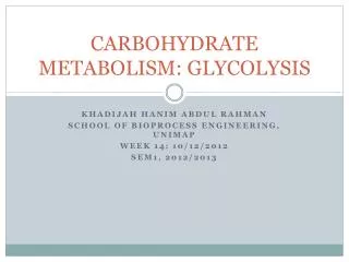 CARBOHYDRATE METABOLISM: GLYCOLYSIS