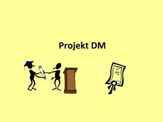 projekt dm