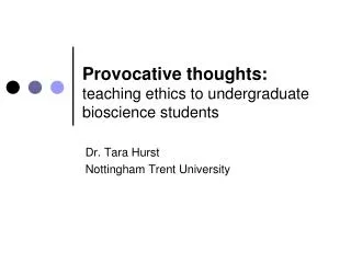 Provocative thoughts: teaching ethics to undergraduate bioscience students