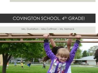 COVINGTON SCHOOL, 4 th GRADE!