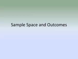 Sample Space and Outcomes