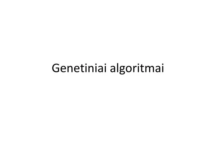 genetiniai algoritmai