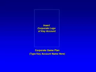 Corporate Game Plan (Type Key Account Name Here)