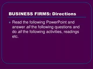 BUSINESS FIRMS: Directions