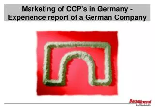 Marketing of CCP's in Germany - Experience report of a German Company