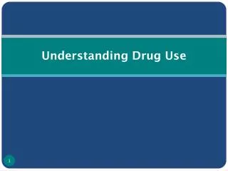 Understanding Drug Use